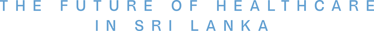 The Future of Healthcare in Sri Lanka